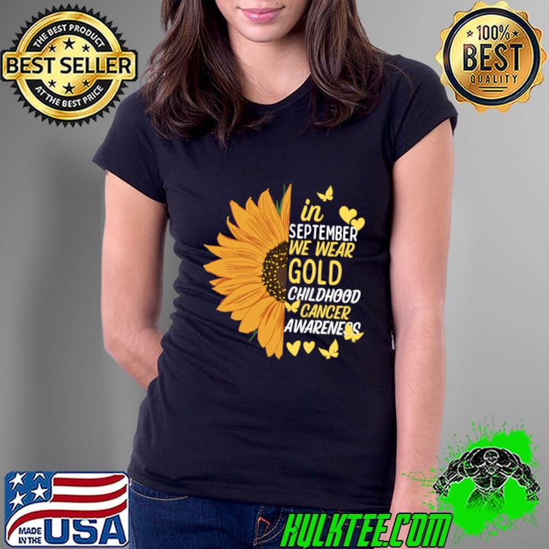 In September We Wear gold Childhood Cancer Awareness Sunflower T-Shirt
