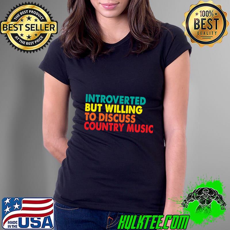 Introverted But Willing To Discuss Country Music Retro T-Shirt