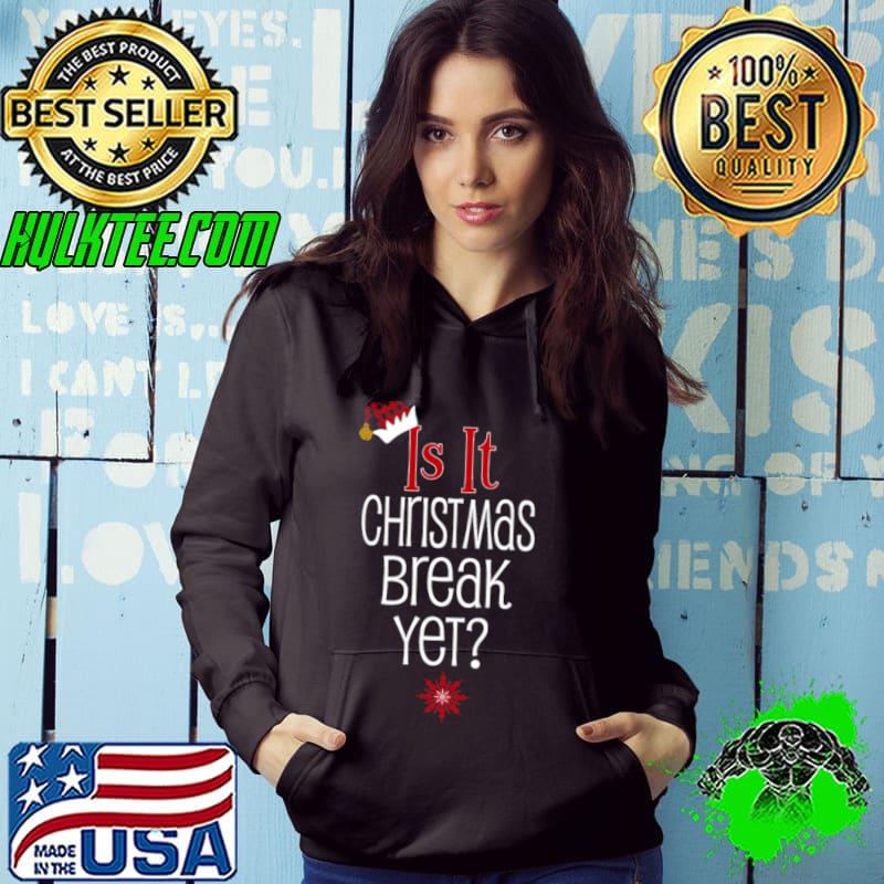 Is It Christmas Break Yet Buffalo Plaid Teacher Student Holiday s Hoodie Is It Christmas Break Yet Buffalo Plaid Teacher Student Holiday s Hoodie
