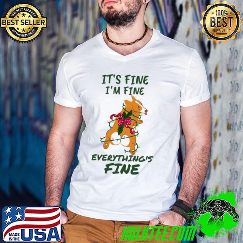 It’s Fine I’m Fine Everything’s Fine Christmas Corgi shirt
