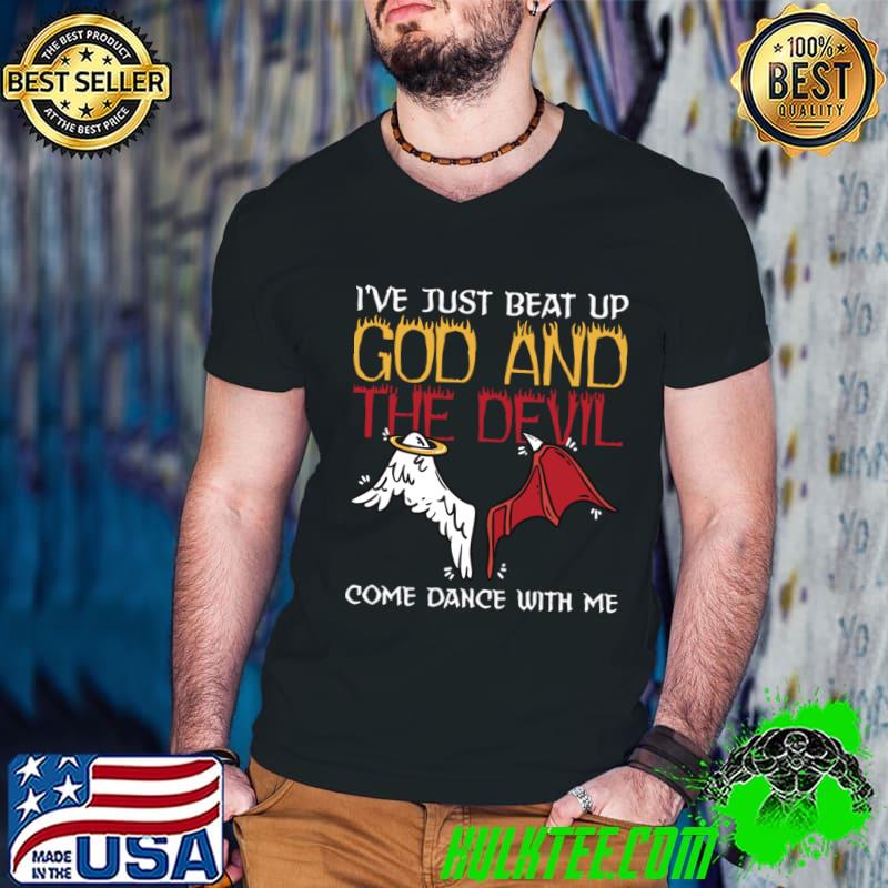 I've Just Beat Up God And The Devil Come Dance With Me Occult and Satanic T-Shirt Guys V Neck I've Just Beat Up God And The Devil Come Dance With Me Occult and Satanic T-Shirt Guys V Neck