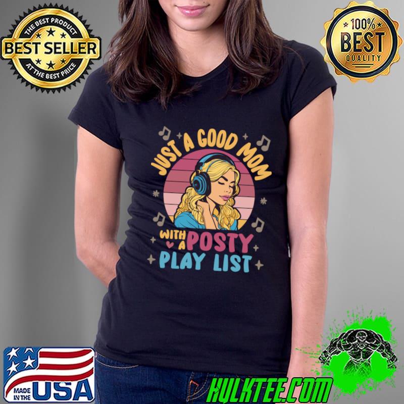 Just a Good Mom With a Posty Play List Vintage Sunset Mother T-Shirt