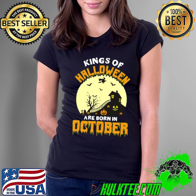 Kings Of Halloween Are Born In October Birthday T-Shirt