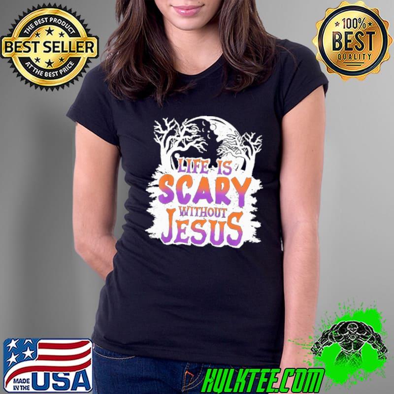 Life is scary without jesus moon tree halloween shirt