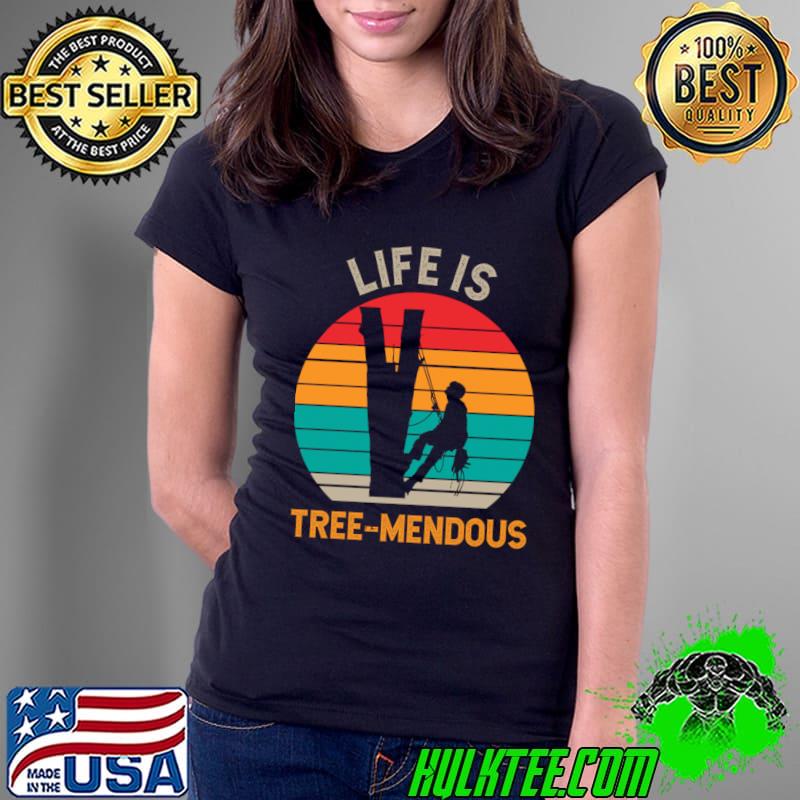 Life is Tree-mendous Arborist vintage sunset T-Shirt