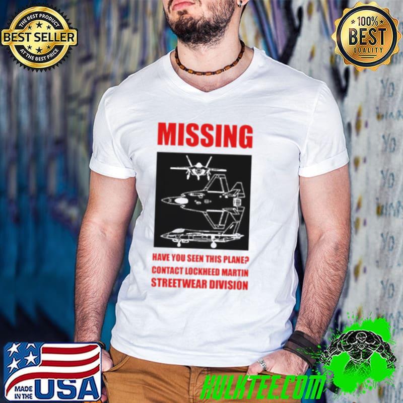 Missing have you seen this plane shirt