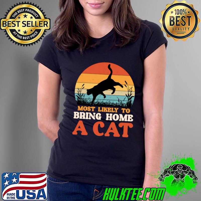 Most Likely to Bring Home a Cat Vintage Sunset T-Shirt