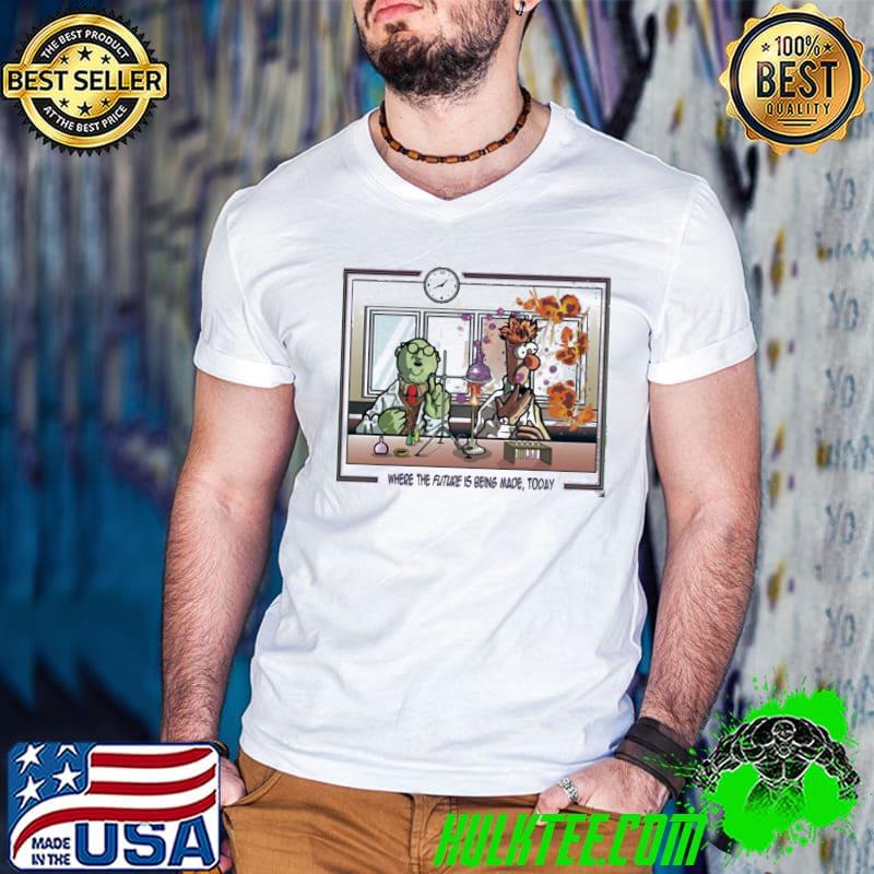 Muppet Labs Ii Where The Future Is Being Made, Today Shirt