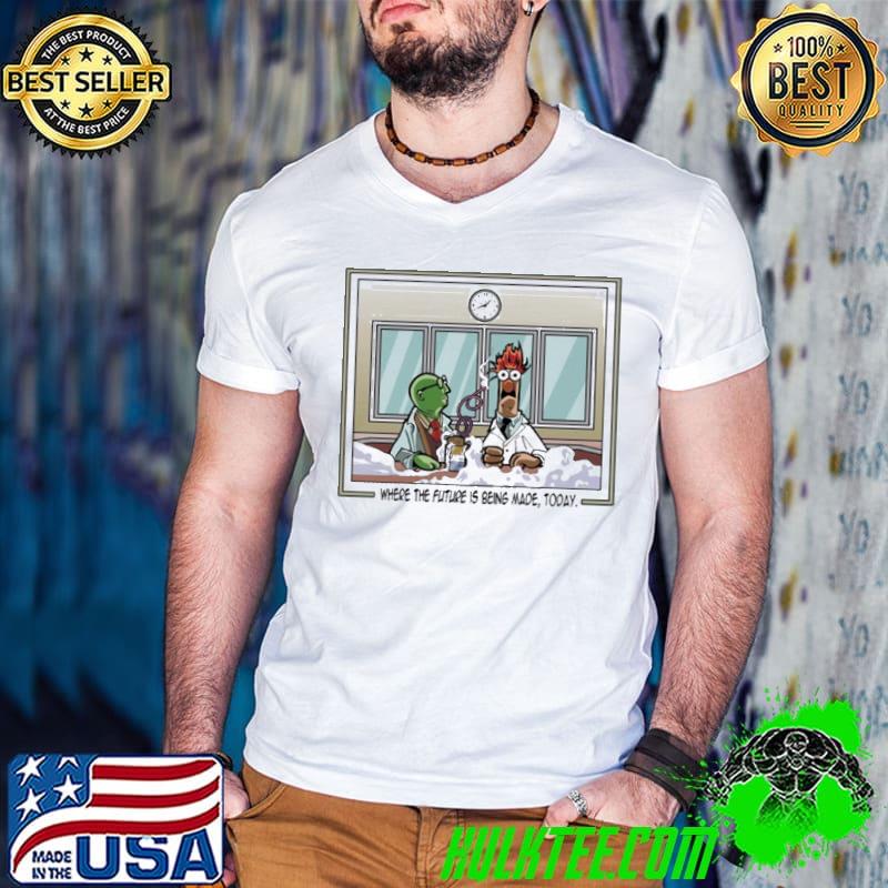 Muppet Labs Where The Future Is Being Made, Today Shirt
