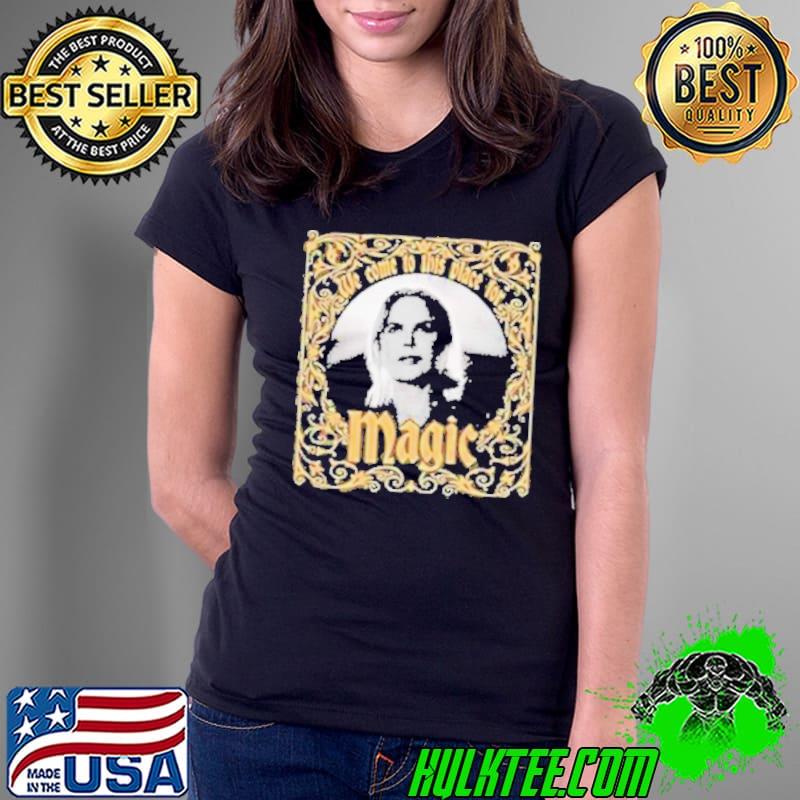 Nicole Kidman We Come To This Place For Magic Shirt