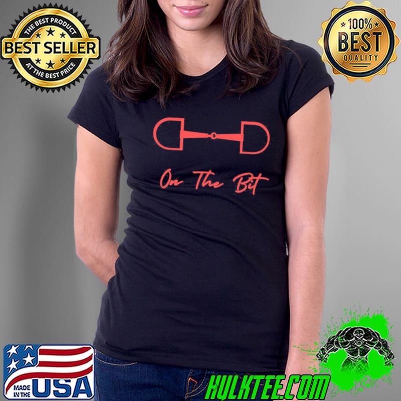 On The Bit D Ring Snaffle Shirt On The Bit D Ring Snaffle Shirt