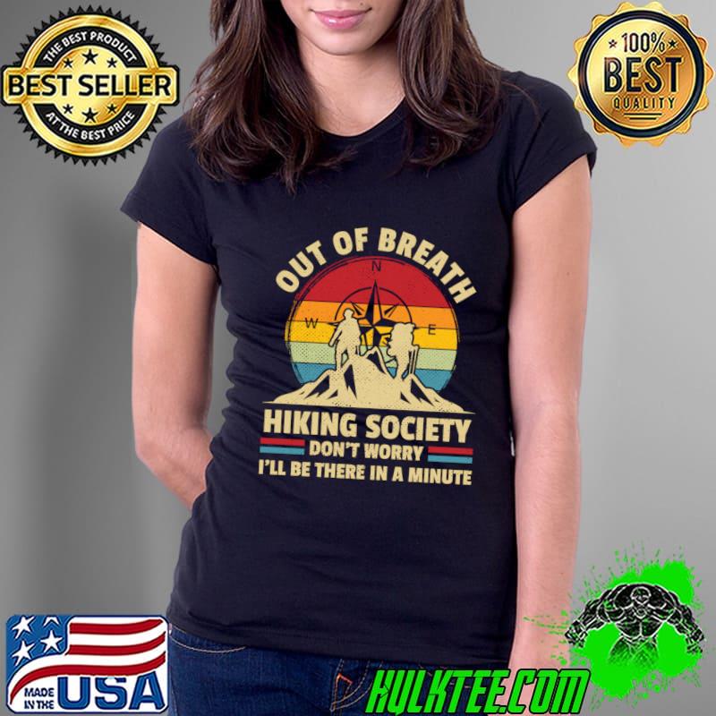 Out of Breath Hiking Society Don't Worry Be There A Minute Mountain Vintage T-Shirt