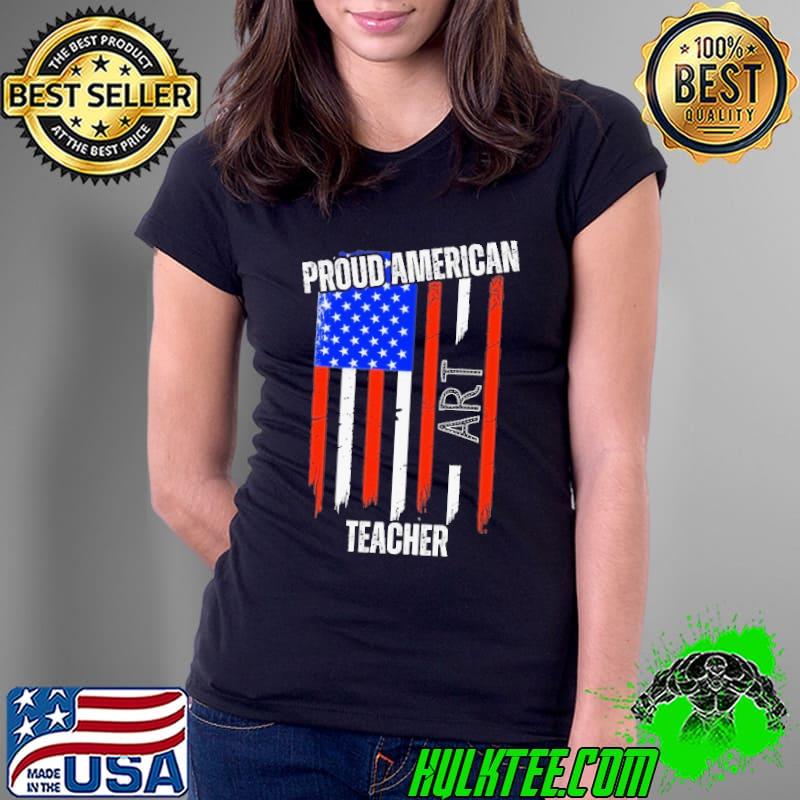 Proud American Art Teacher Shirt