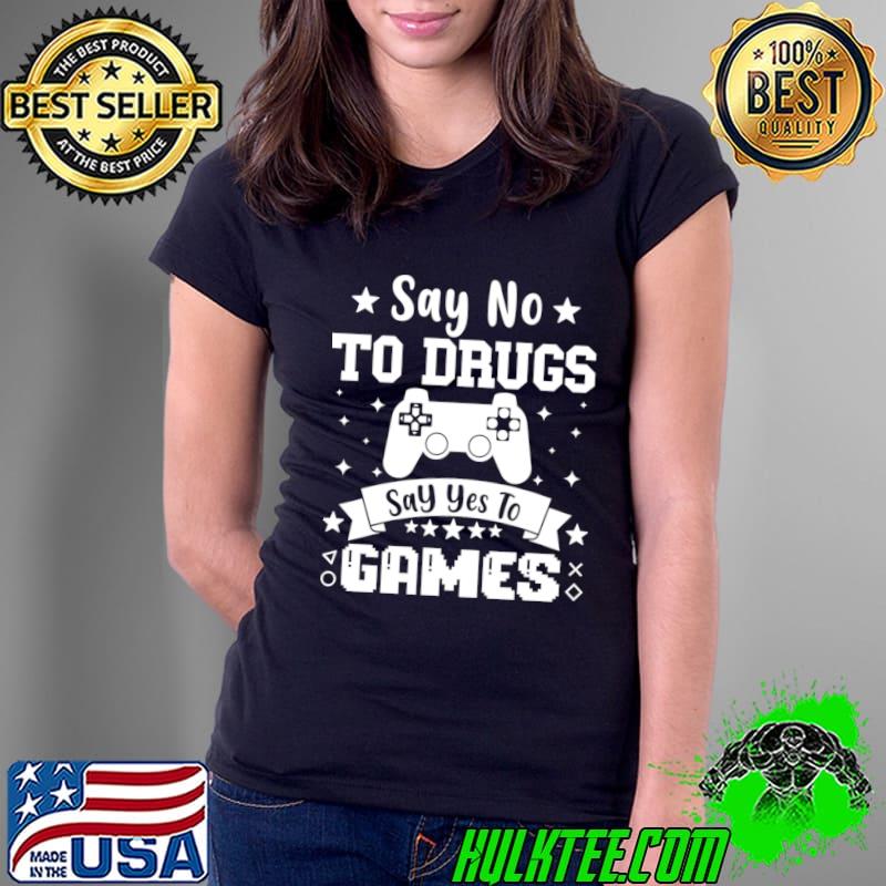 Say No To Drugs Say Yes To Games Stars T-Shirt