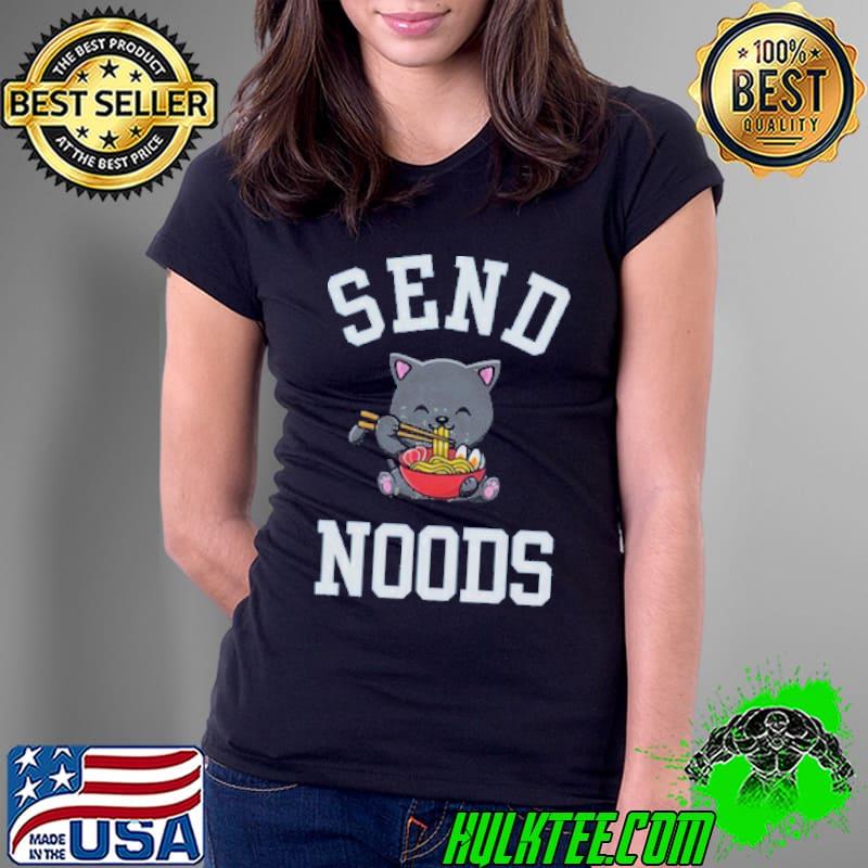 Send Noods Shirt for Funny Food Pun Gift Shirt