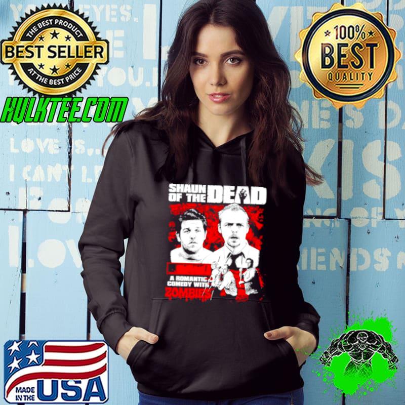 Shaun Of the Dead a Romantic Comedy s Hoodie Shaun Of the Dead a Romantic Comedy s Hoodie