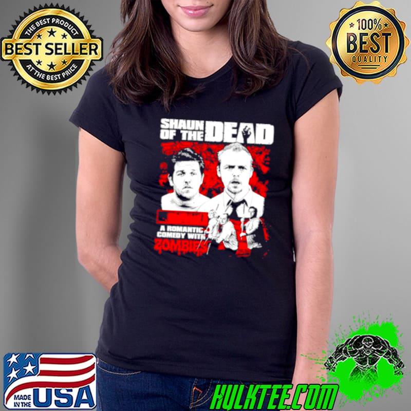 Shaun Of the Dead a Romantic Comedy s Ladies Tee Shaun Of the Dead a Romantic Comedy s Ladies Tee