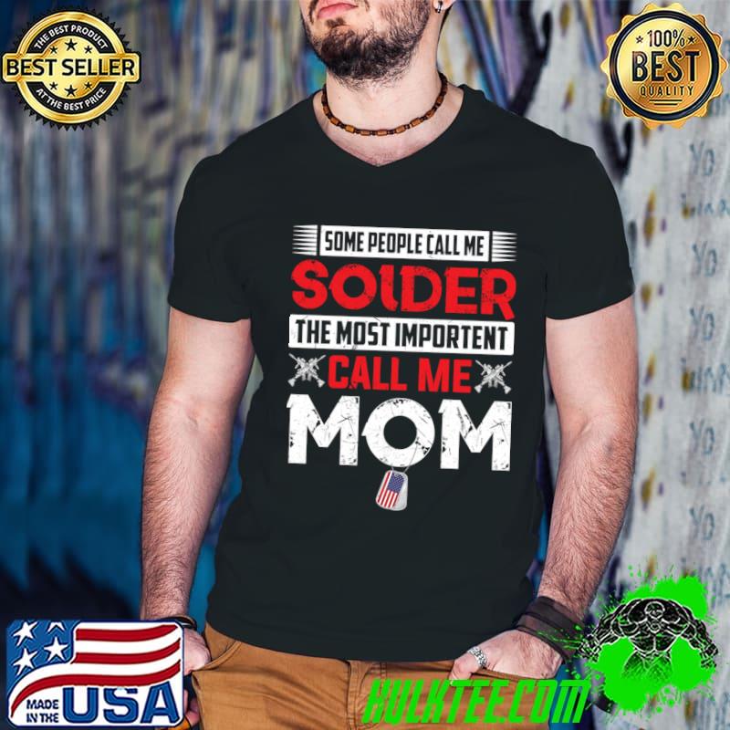 Some People Call Me Soldier The Most Importent Call Me Mom T-Shirt Guys V Neck Some People Call Me Soldier The Most Importent Call Me Mom T-Shirt Guys V Neck