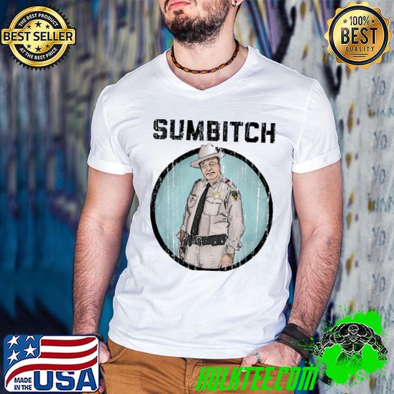 Sumbitch Smokey And The Bandit Shirt