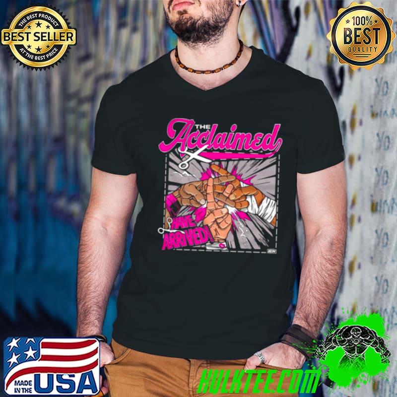 The Acclaimed Live And Uncut Have Arrived Shirt