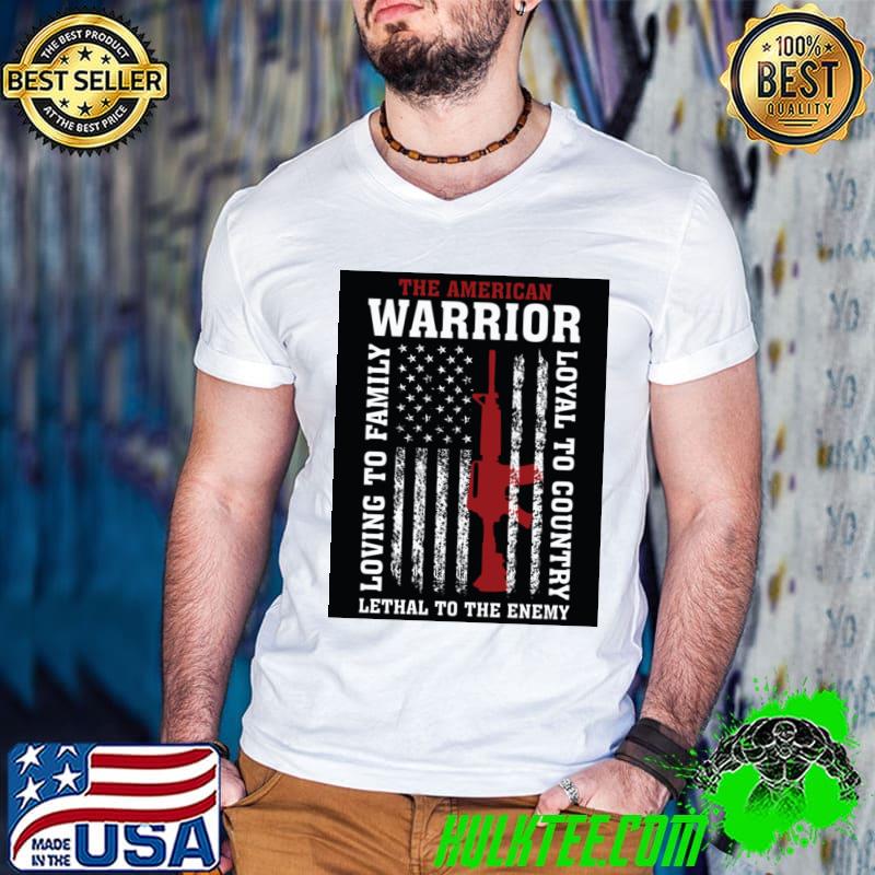 The american warrior loving to family lethal to the enemy usa flag T-Shirt