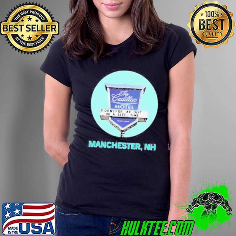 The Cadillac Motel Room for an ight or a lìe time Manchester nh Shirt