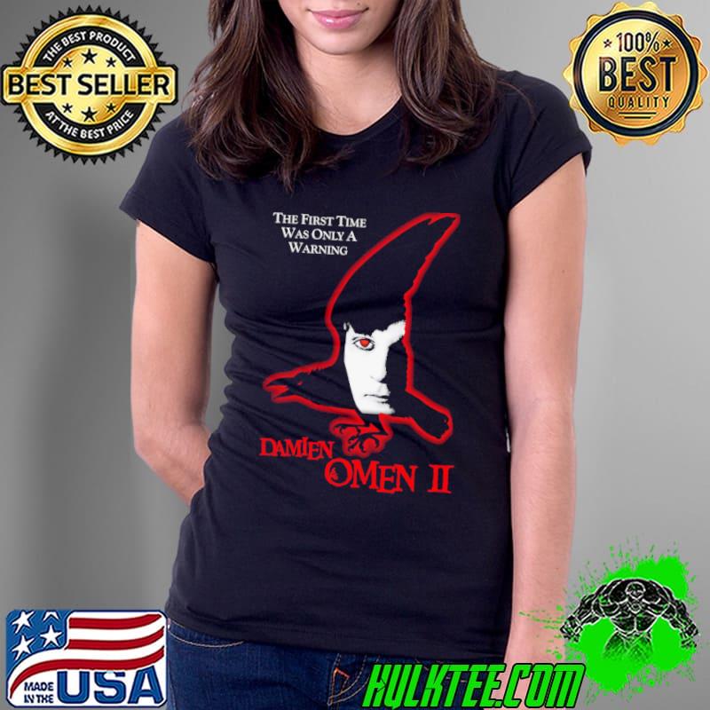 The First Time Was only A Warning Damien Omen II Shirt