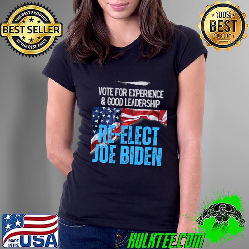 Vote For Experience And Good Leadership Re-elect Joe Biden 2024 Democratic Political Flag Usa T-Shirt