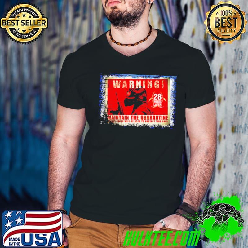 Warning 28 Weeks Later Maintian The Quarantine Shirt