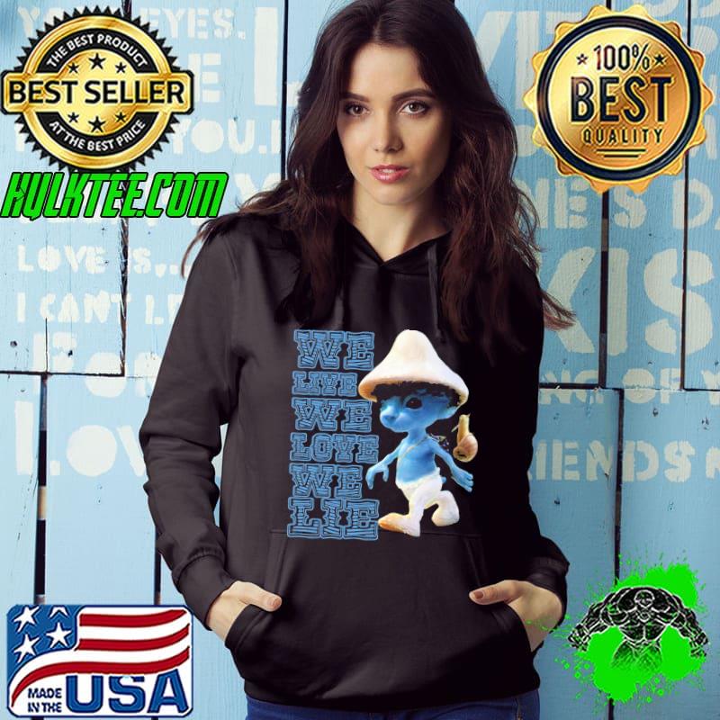 We Live We Love We Lie Smurf Cat Shirt Hoodie We Live We Love We Lie Smurf Cat Shirt Hoodie