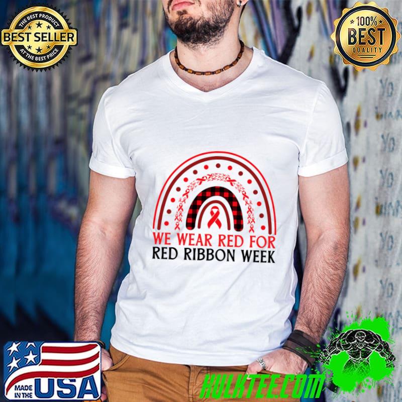 We Wear Red For Red Ribbon Week Rainbow Red Plaid T-Shirt