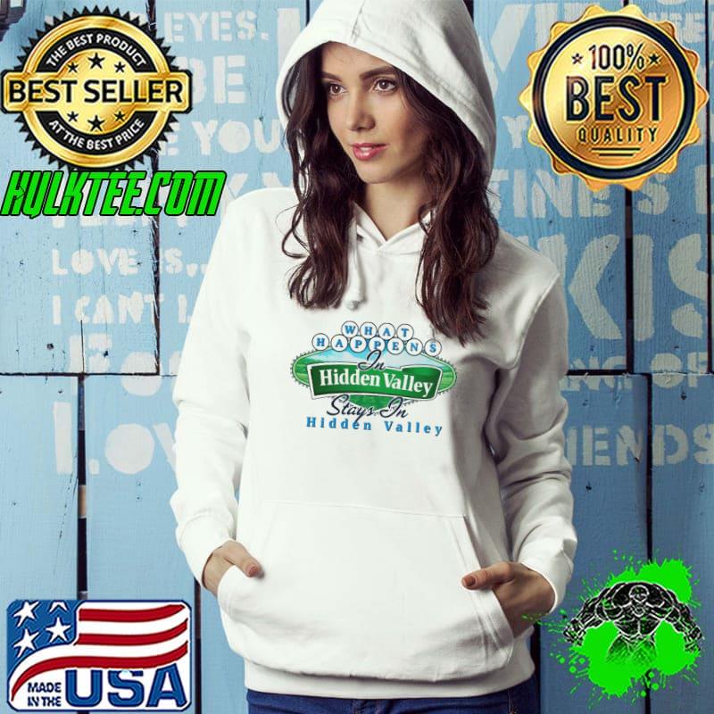 What happens Hidden Valley stays in Hidden Valley s Hoodie What happens Hidden Valley stays in Hidden Valley s Hoodie