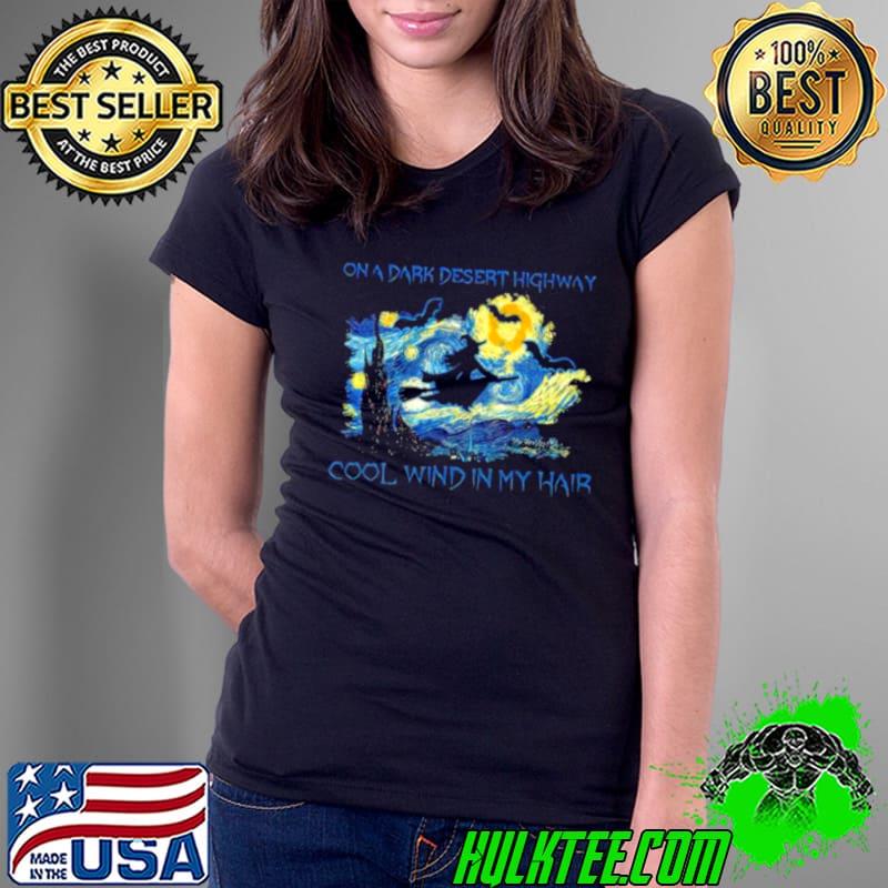 Witch On A Dark Desert Highway Cool WInd In My Hair 2023 shirt