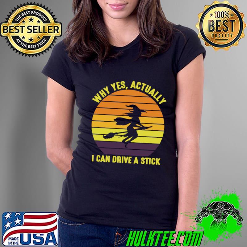 Yes I can drive a stick Vintage Sunset Witch Halloween T-Shirt