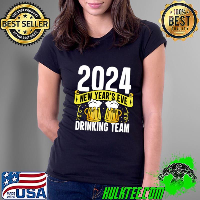 2024 New Year's Eve Drinking Team Beer Happy New year T-Shirt 2024 New Year's Eve Drinking Team Beer Happy New year T-Shirt