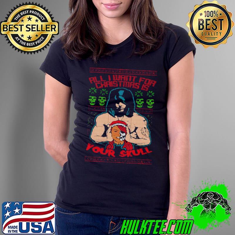 All I Want For Christmas Is Your Skull’ shirt