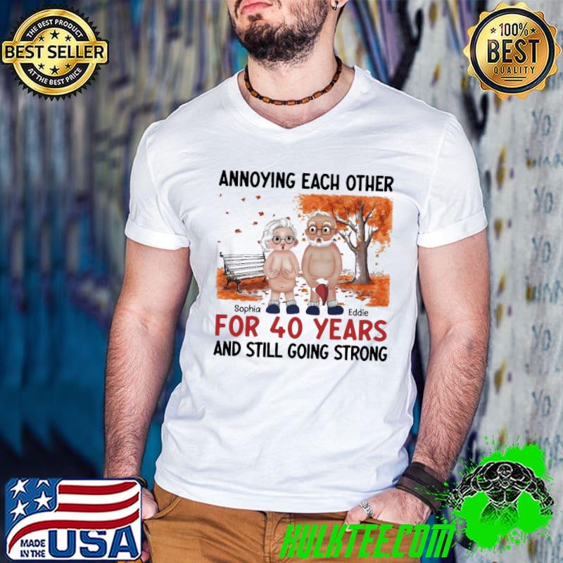 Annoying each other for 40 years and still going strong old man and old women autumn shirt