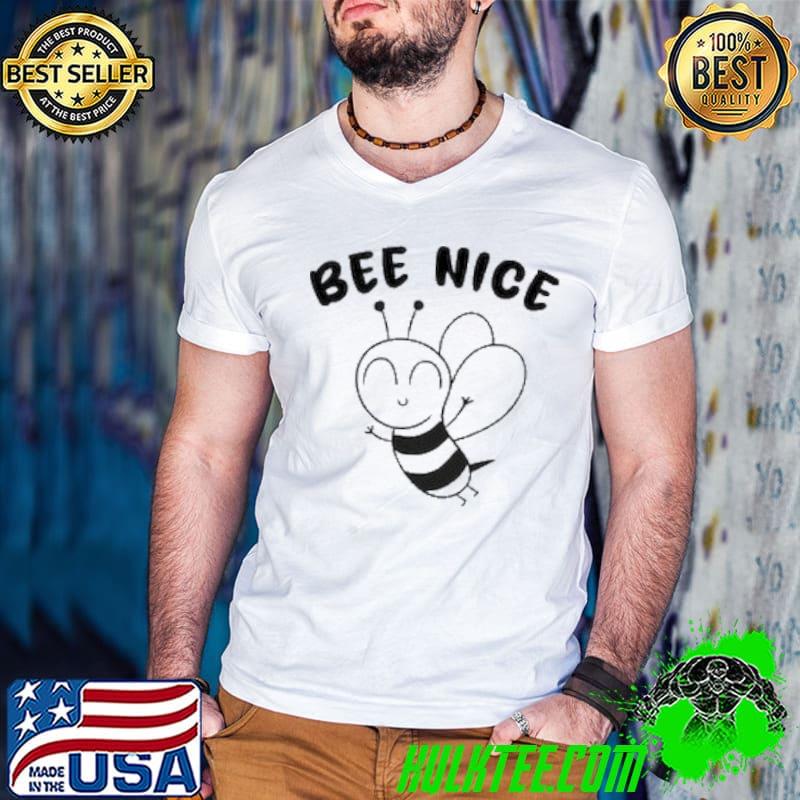 Bee Nice Shirt