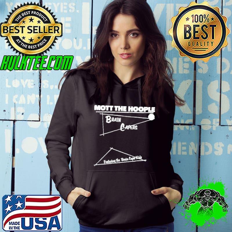 Brain Capers Mott The Hoople hirt Hoodie Brain Capers Mott The Hoople hirt Hoodie