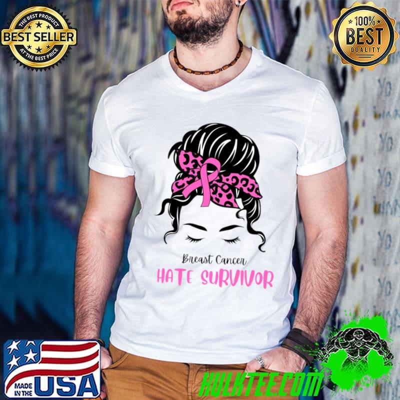 Breast Cancer Awareness Messy Bun Hair Leopard Hate Survivor T-Shirt