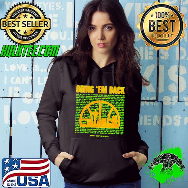 Bring ’em back Simply Seattle sports s Hoodie Bring ’em back Simply Seattle sports s Hoodie