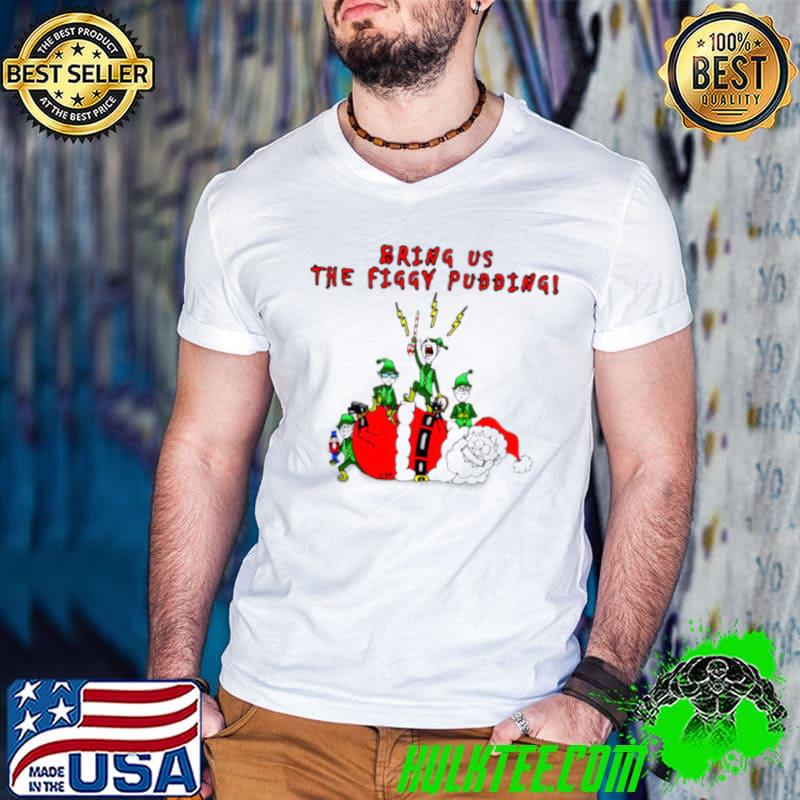 Bring Us The Figgy Pudding 2023 shirt