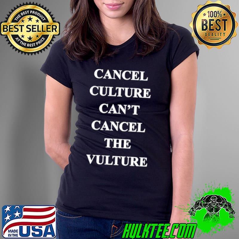 Cancel culture can’t cancel the vulture shirt
