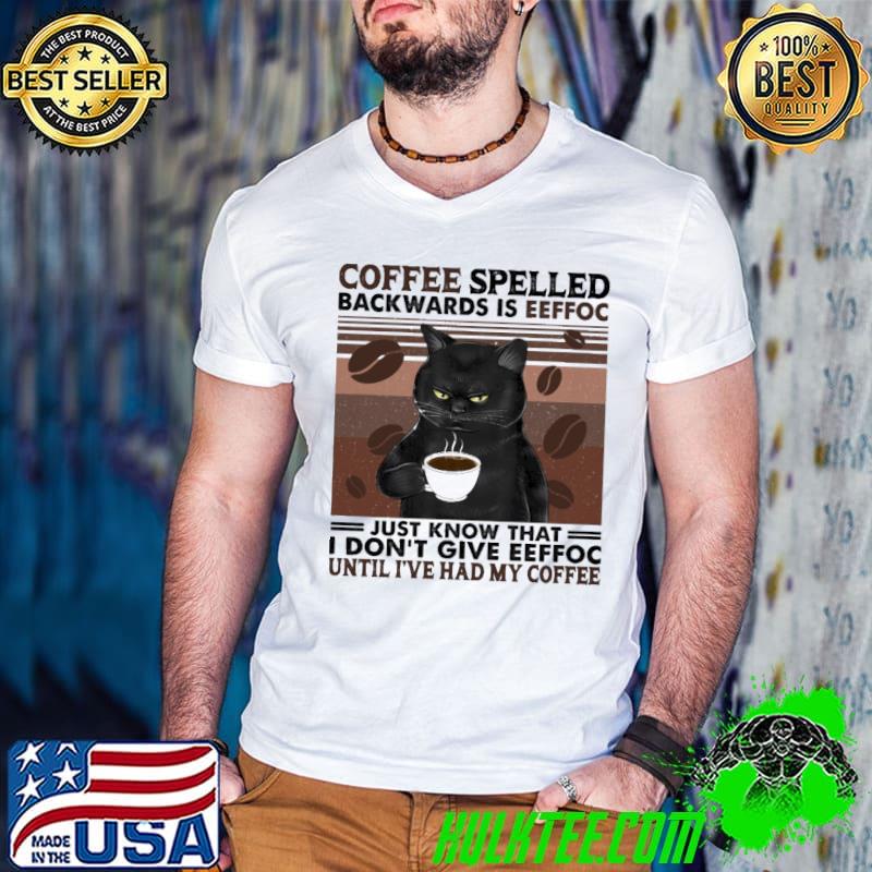 Coffee spelled backwards is eeffoc don't give eeffoc black cat vintage shirt
