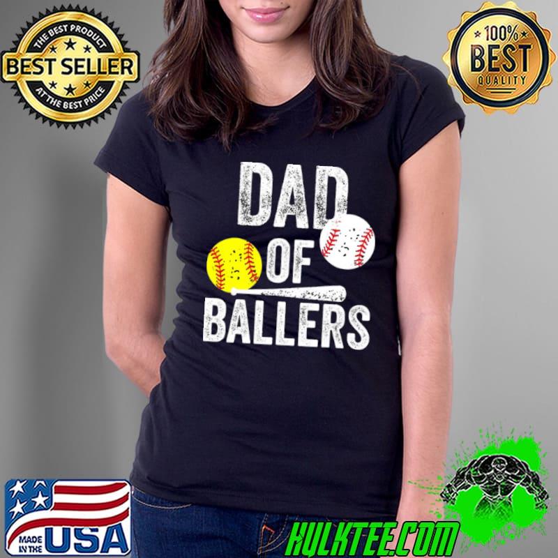 Dad Of Ballers Funny Baseball Softball From Son Shirt