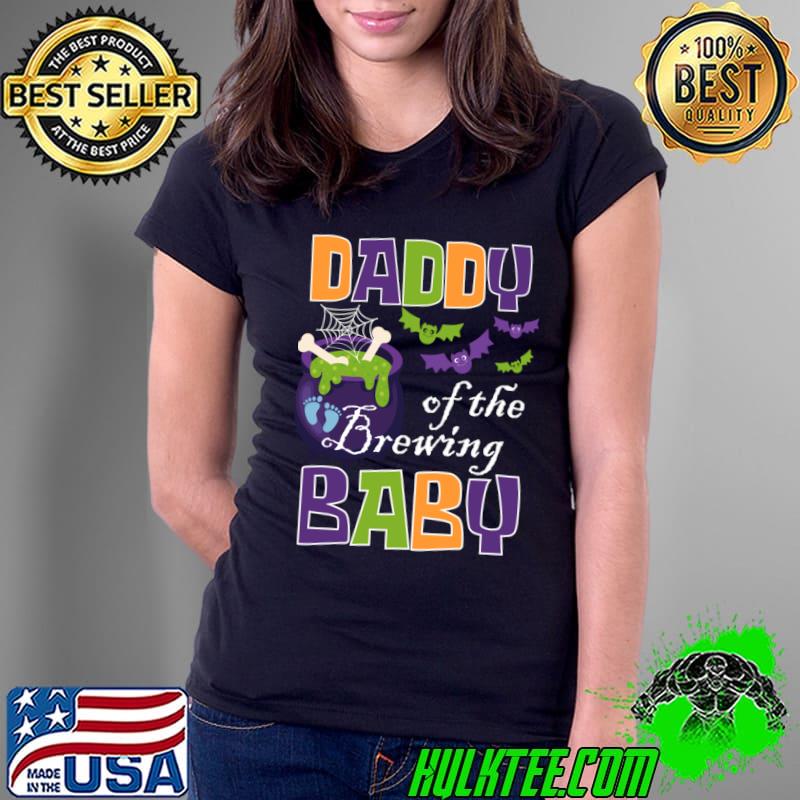Daddy of The Brewing Baby Halloween Witch Team Baby Shower Spooky T-Shirt