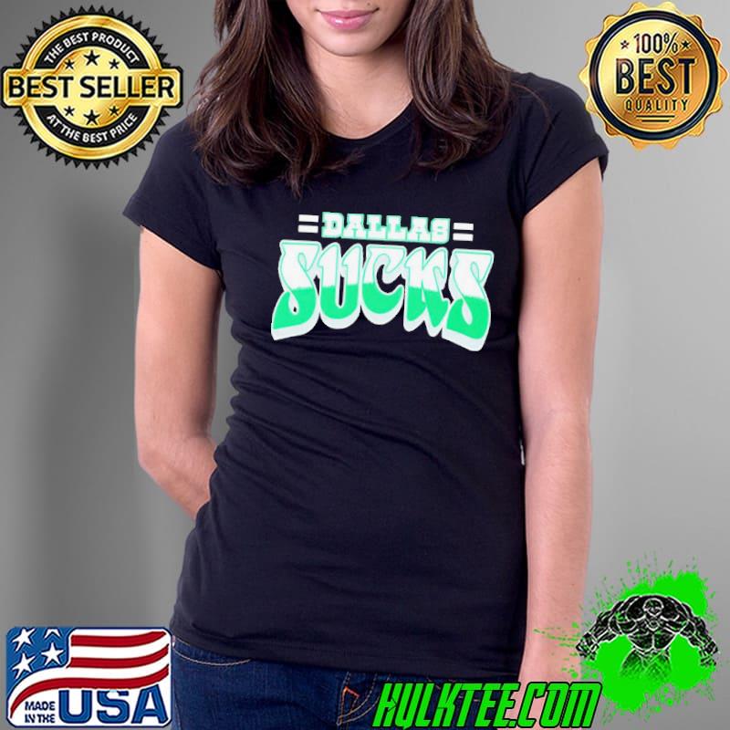 Dallas sucks shirt