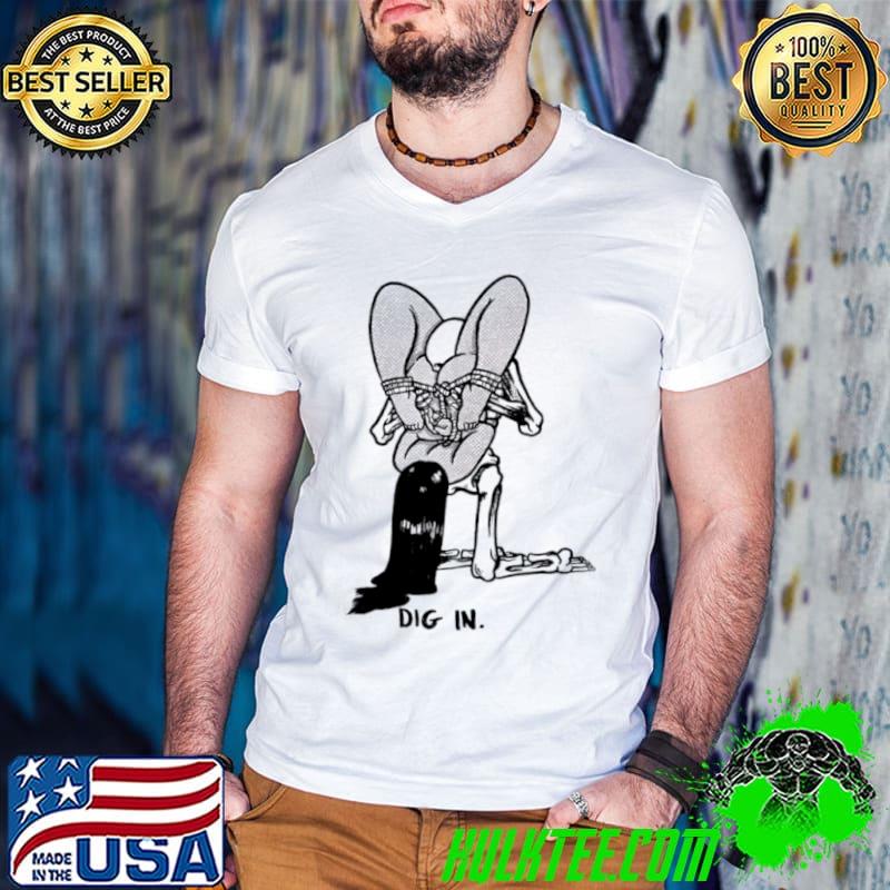 Dig in love shirt
