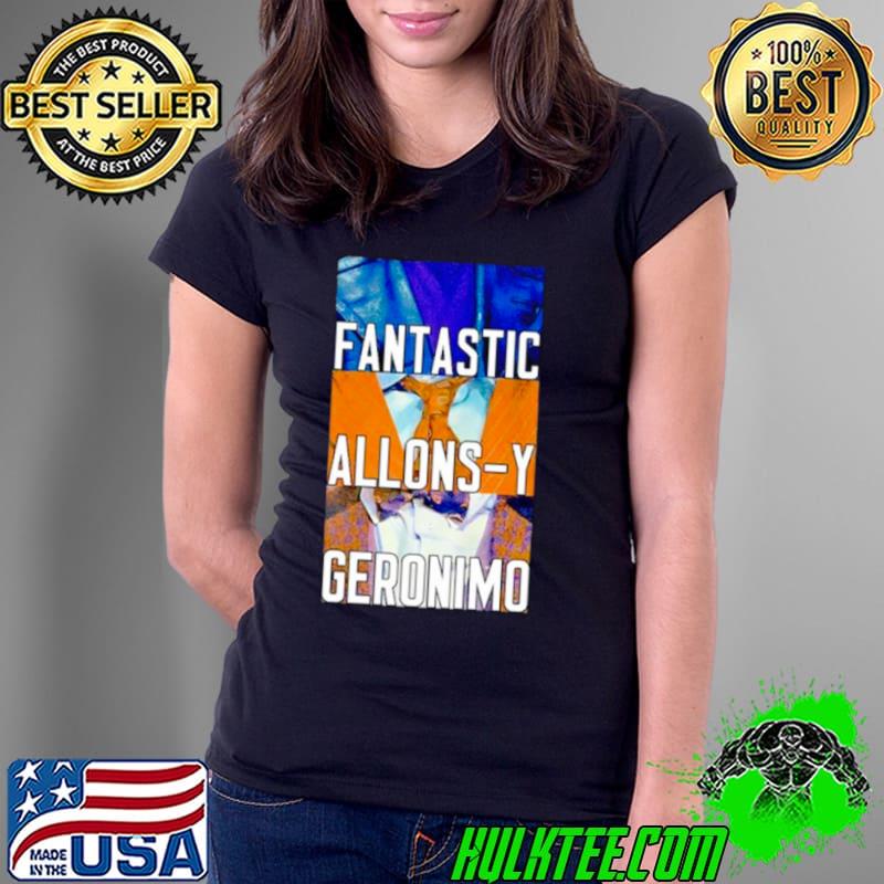 Doctor who fantastic allons y geronimo shirt