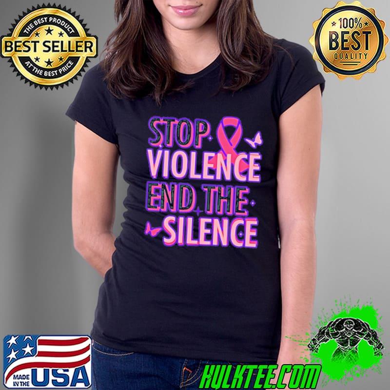Domestic Violence Awareness Stop Violence End The Silence shirt Domestic Violence Awareness Stop Violence End The Silence shirt